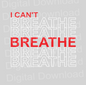 I Can't Breathe - Download Only - Just 4 GP